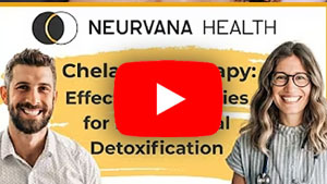 Video - Chelation Therapy: Effective Strategies for Heavy Metal Detoxification